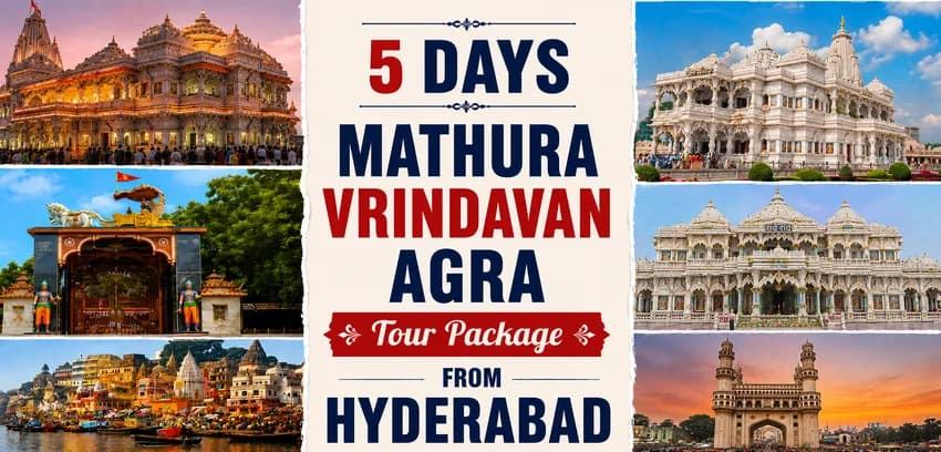 5 Days Mathura Vrindavan Agra Tour Package from Hyderabad