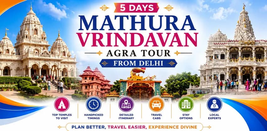 5 Days Mathura Vrindavan Agra Tour from Delhi
