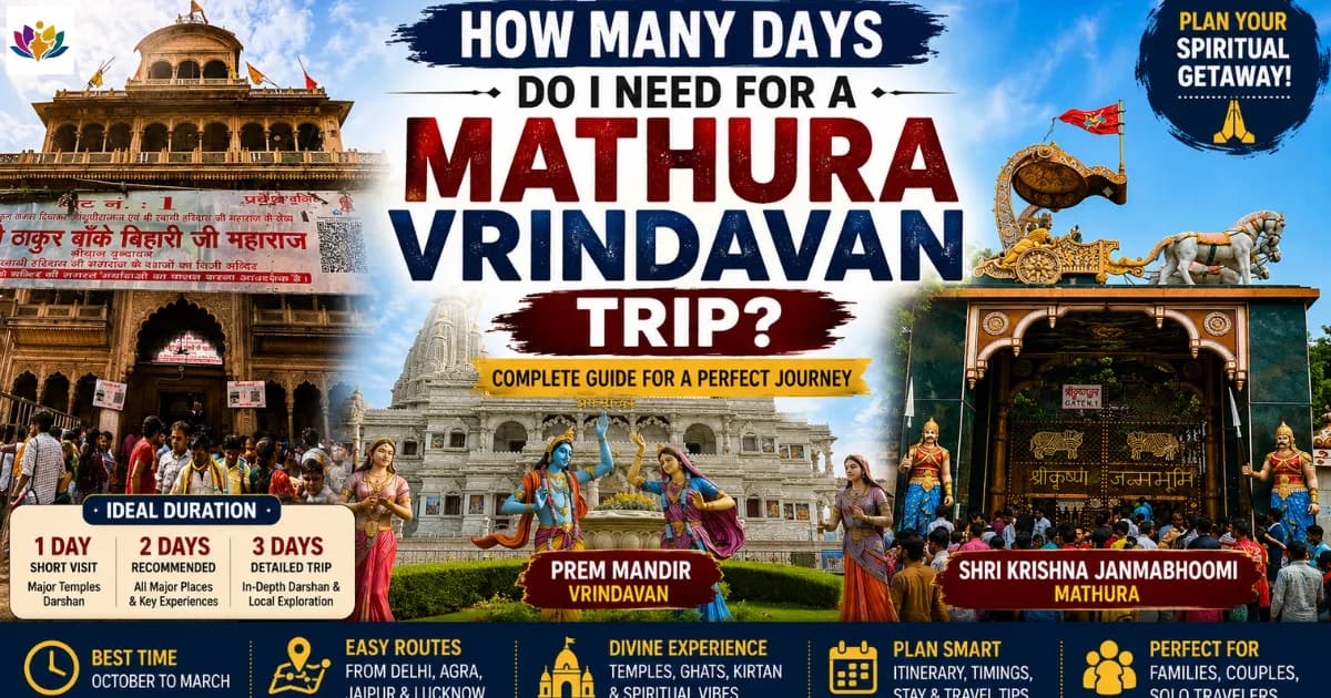 How Many Days Do I Need for a Mathura Vrindavan Trip? — Mathura Vrindavan — Experience My India