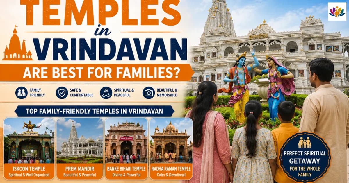 Which Temples in Vrindavan Are Best for Families? — Mathura Vrindavan — Experience My India