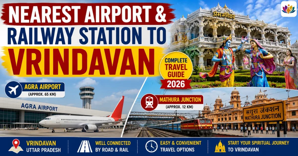 Nearest Airport & Railway Station to Vrindavan — Mathura Vrindavan — Experience My India