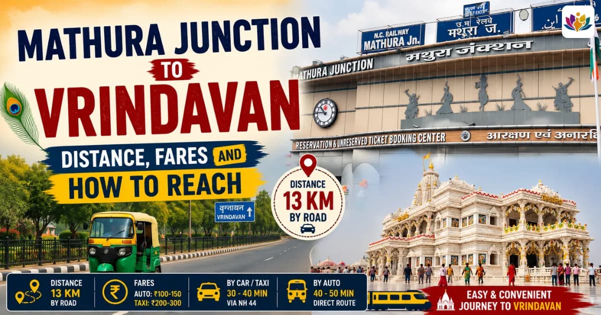 Mathura Junction to Vrindavan: Distance, Fares and How to Reach