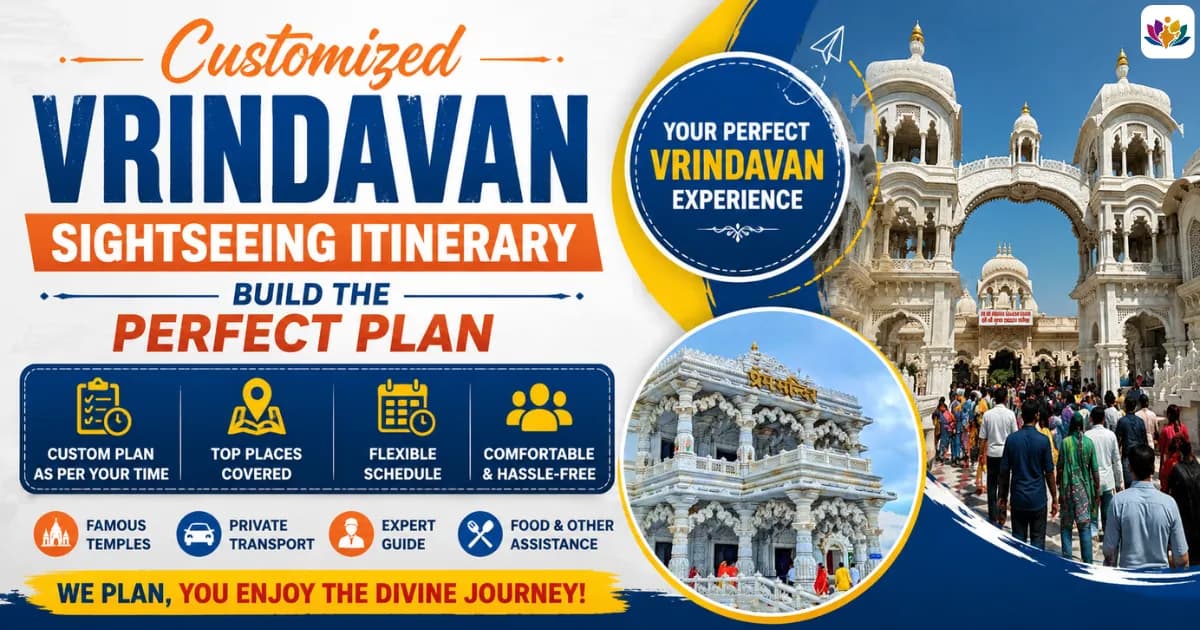 Customized Vrindavan Sightseeing Itinerary: Build the Perfect Plan — Mathura Vrindavan — Experience My India