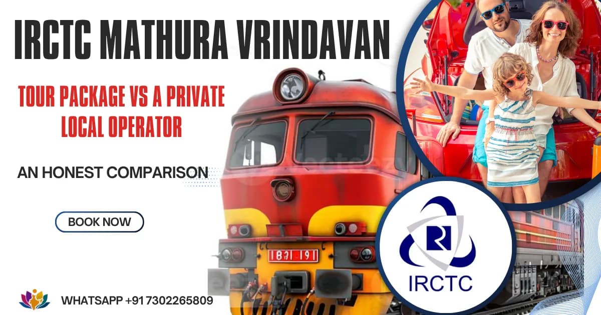 IRCTC Mathura Vrindavan Tour Package vs a Private Local Operator: An Honest Comparison