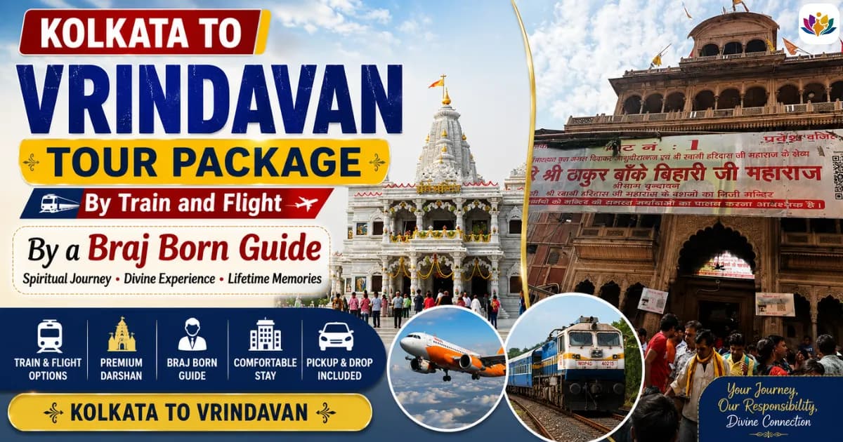 Kolkata to Vrindavan Tour Package: By Train and Flight, by a Braj Born Guide