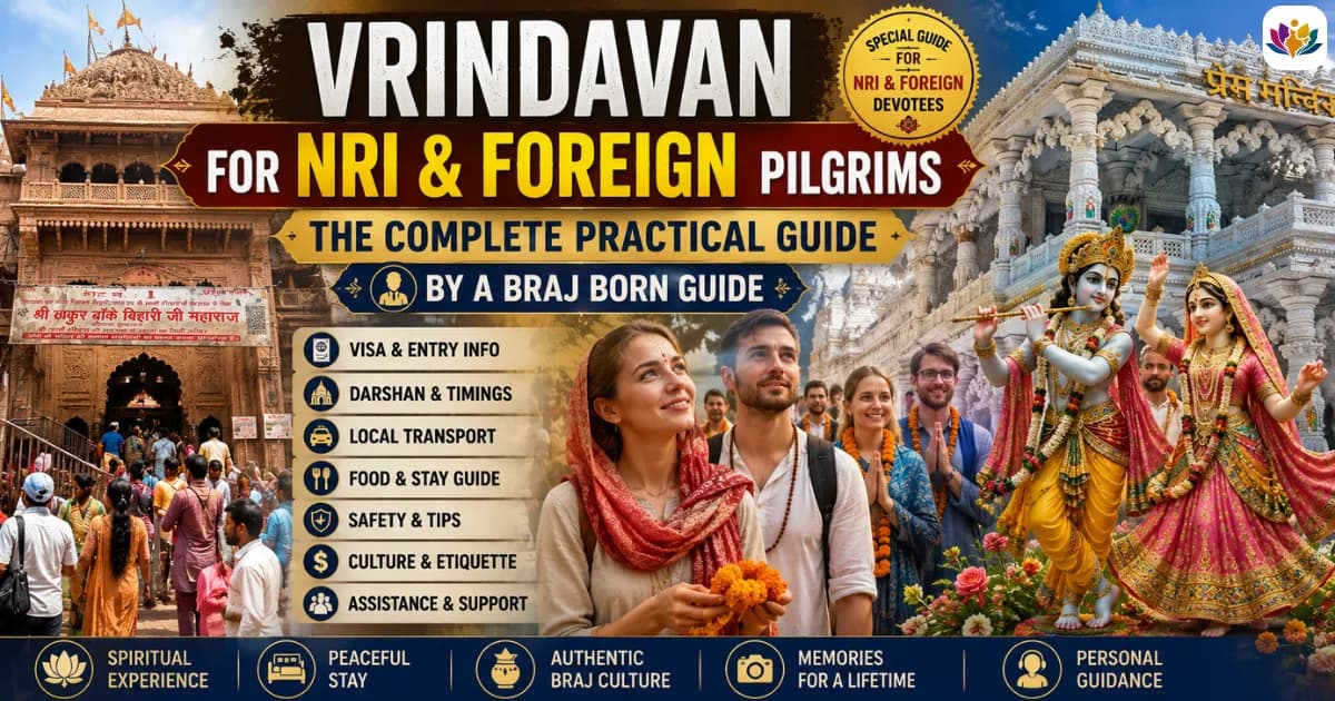 Vrindavan for NRI and Foreign Pilgrims: The Complete Practical Guide, by a Braj Born Guide
