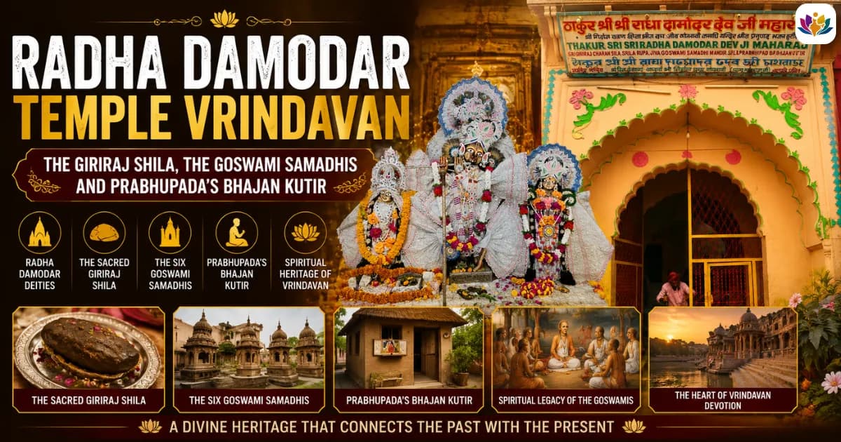 Radha Damodar Temple Vrindavan: The Giriraj Shila, the Goswami Samadhis and Prabhupada's Bhajan Kutir — Mathura Vrindavan — Experience My India