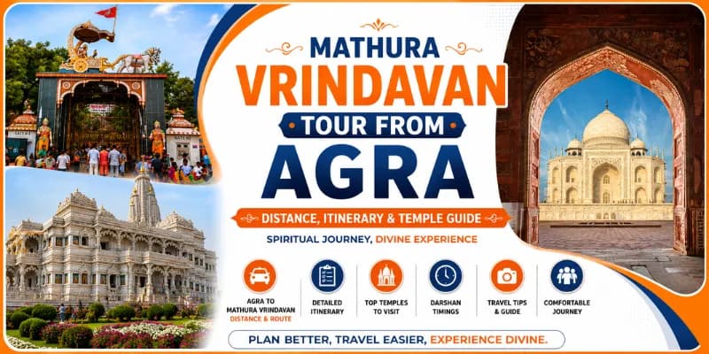 Mathura Vrindavan Tour from Agra: Distance, Itinerary and Temple Guide