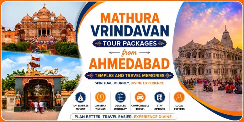 Mathura Vrindavan Tour Packages from Ahmedabad: Temples and Travel Memories
