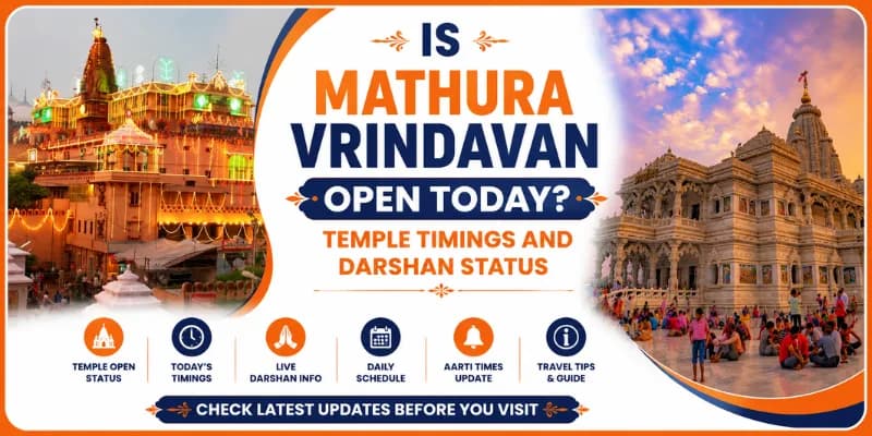 Is Mathura Vrindavan Open Today? Temple Timings and Darshan Status