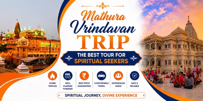 Mathura Vrindavan Trip: The Best Tour for Spiritual Seekers — Mathura Vrindavan — Experience My India