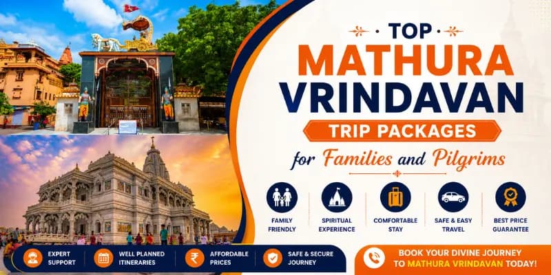 Top Mathura Vrindavan Trip Packages for Families and Pilgrims