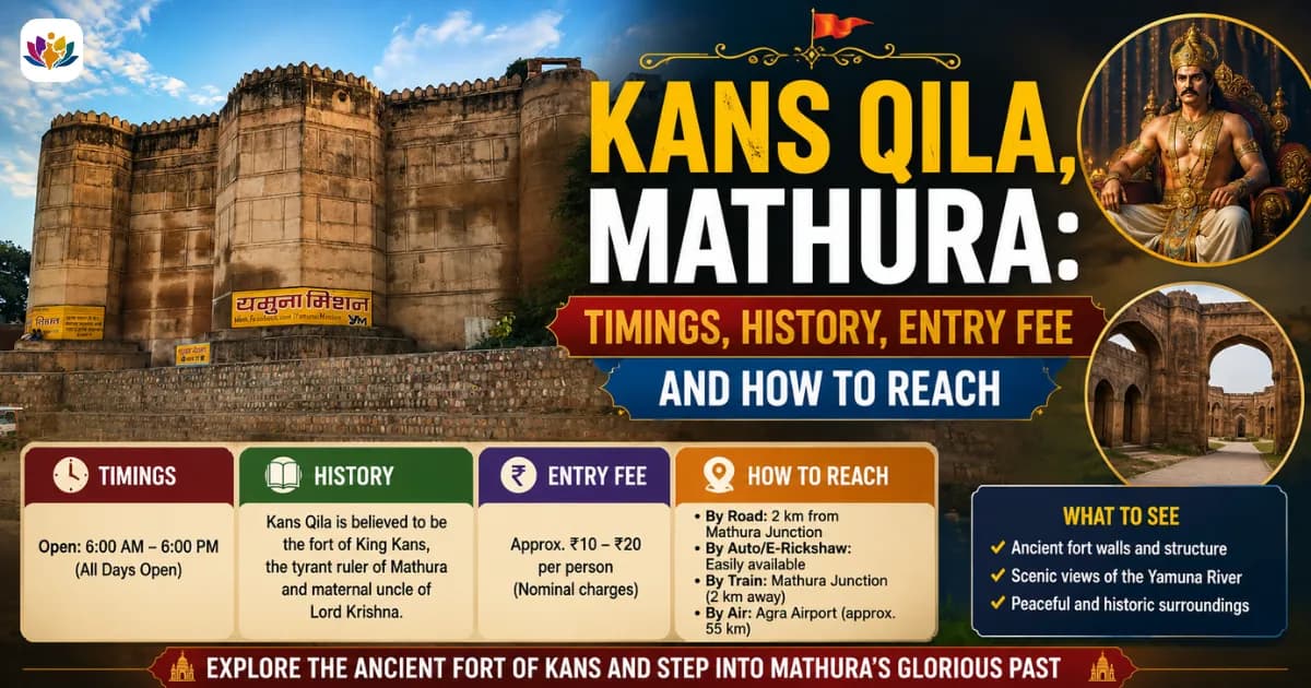 Kans Qila, Mathura: Timings, History, Entry Fee and How to Reach