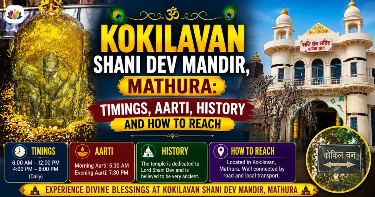 Kokilavan Shani Dev Mandir, Mathura: Timings, Aarti, History and How to Reach