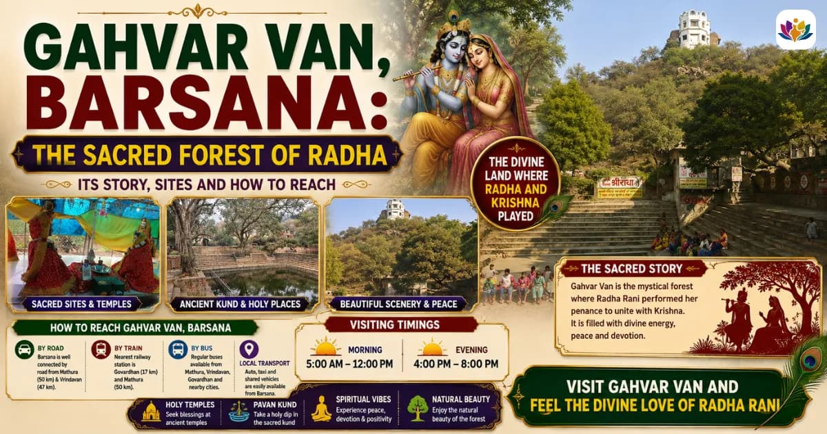 Gahvar Van, Barsana: The Sacred Forest of Radha, Its Story, Sites and How to Reach