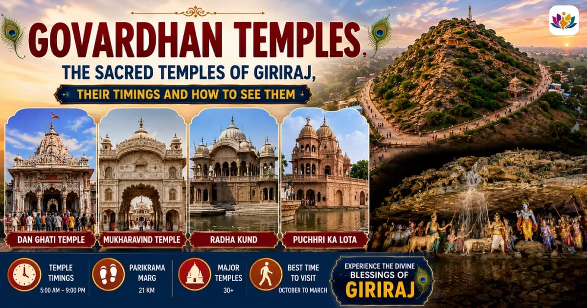 Govardhan Temples: The Sacred Temples of Giriraj, Their Timings and How to See Them