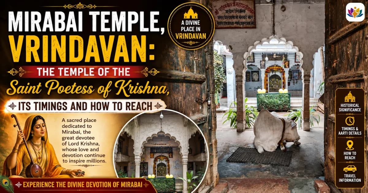 Mirabai Temple, Vrindavan: The Temple of the Saint Poetess of Krishna, Its Timings and How to Reach