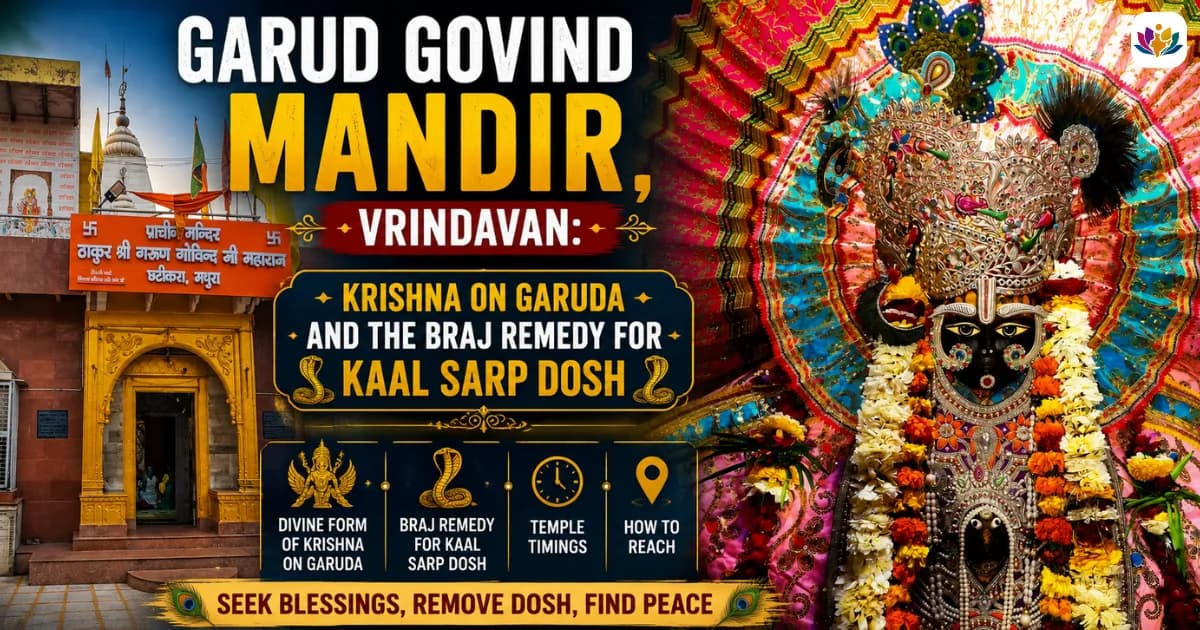 Garud Govind Mandir, Vrindavan: Krishna on Garuda and the Braj Remedy for Kaal Sarp Dosh — Mathura Vrindavan — Experience My India