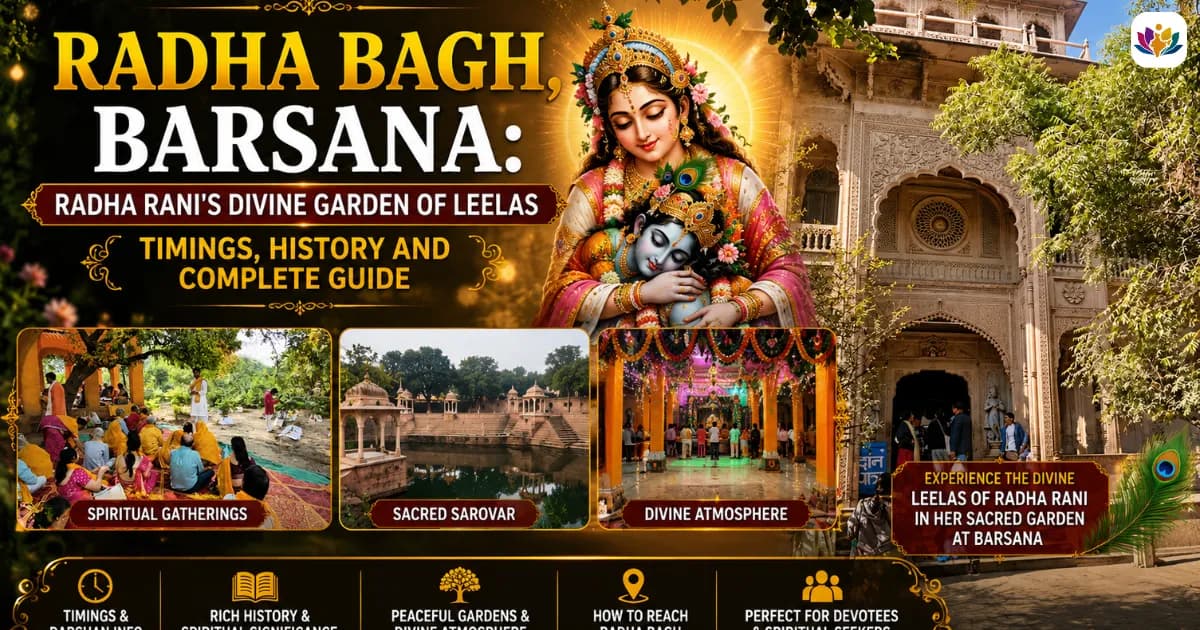 Radha Bagh, Barsana: Radha Rani's Divine Garden of Leelas, Timings, History and Complete Guide