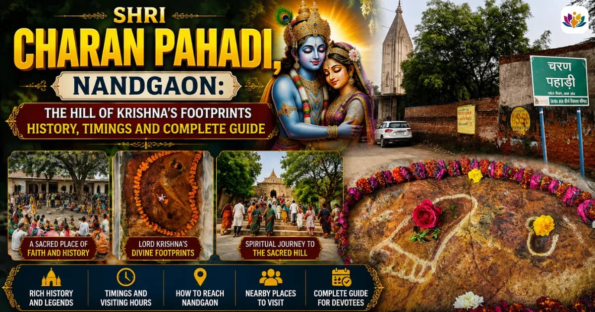 Shri Charan Pahadi, Nandgaon: The Hill of Krishna's Footprints, History, Timings and Complete Guide