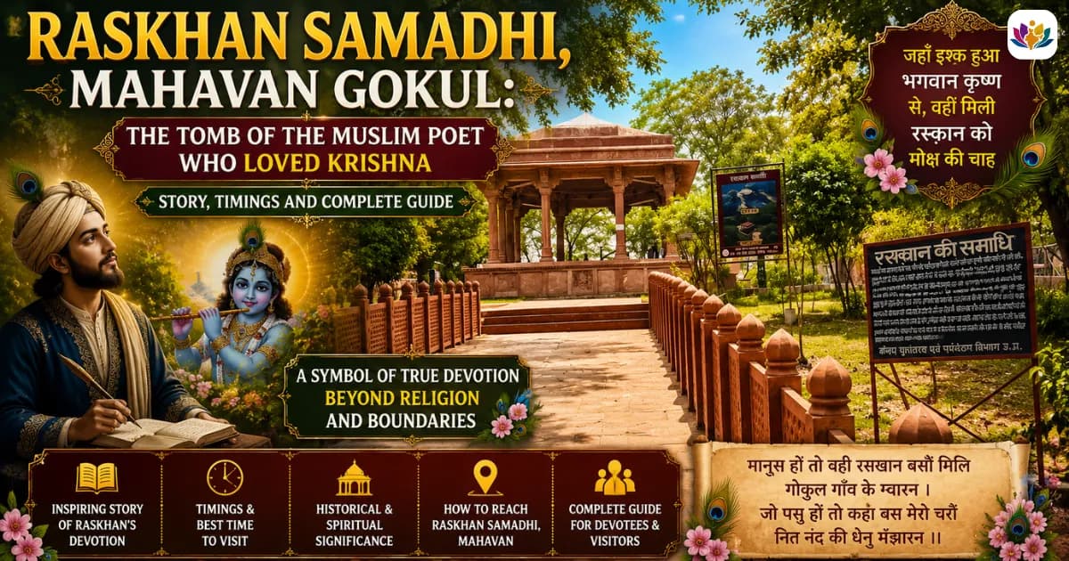 Raskhan Samadhi, Mahavan Gokul: The Tomb of the Muslim Poet Who Loved Krishna, Story, Timings and Complete Guide