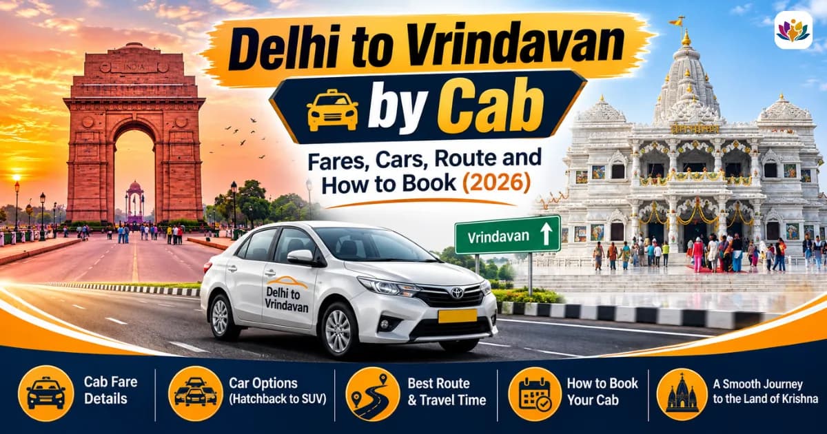 Delhi to Vrindavan by Cab: Fares, Cars, Route and How to Book (2026) — Mathura Vrindavan — Experience My India