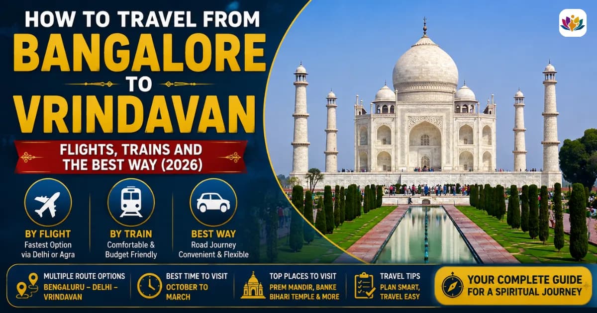 How to Travel from Bangalore to Vrindavan: Flights, Trains and the Best Way — Mathura Vrindavan — Experience My India