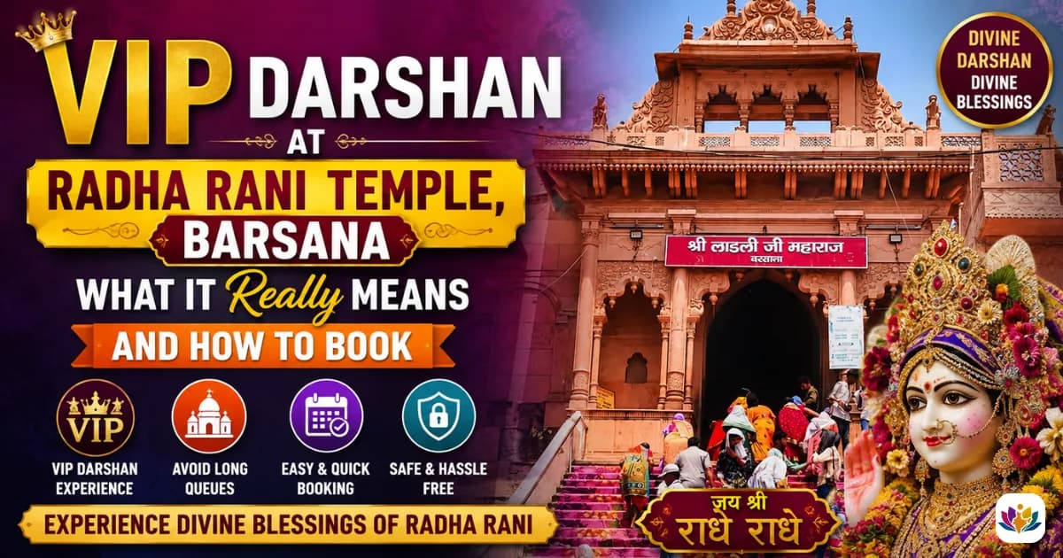 VIP Darshan at Radha Rani Temple, Barsana: What It Really Means and How to Book