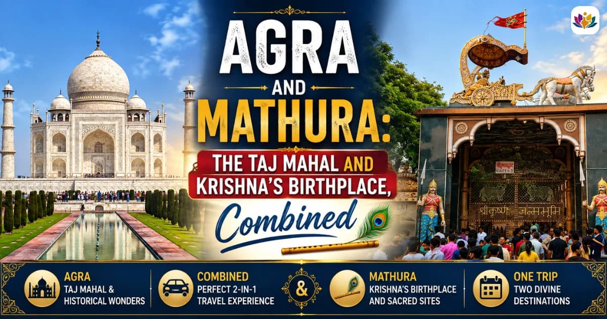 Agra and Mathura: The Taj Mahal and Krishna's Birthplace, Combined