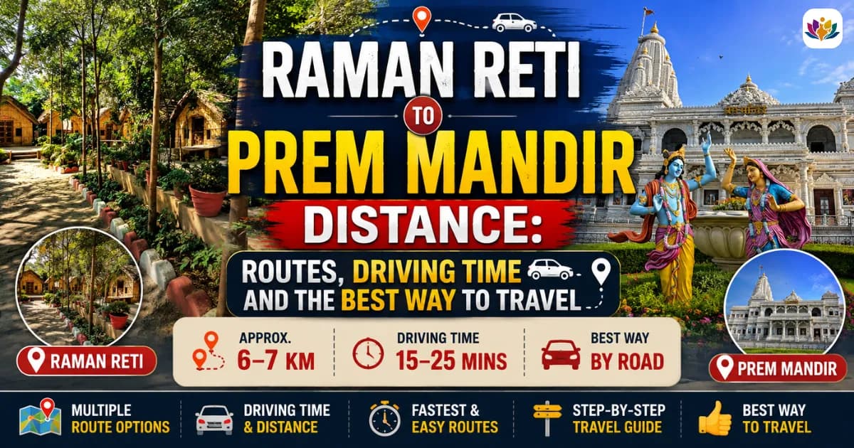 Raman Reti to Prem Mandir Distance: Routes, Driving Time and the Best Way to Travel