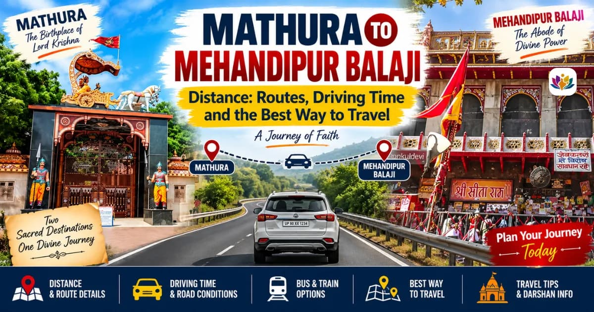 Mathura to Mehandipur Balaji Distance: Routes, Driving Time and the Best Way to Travel