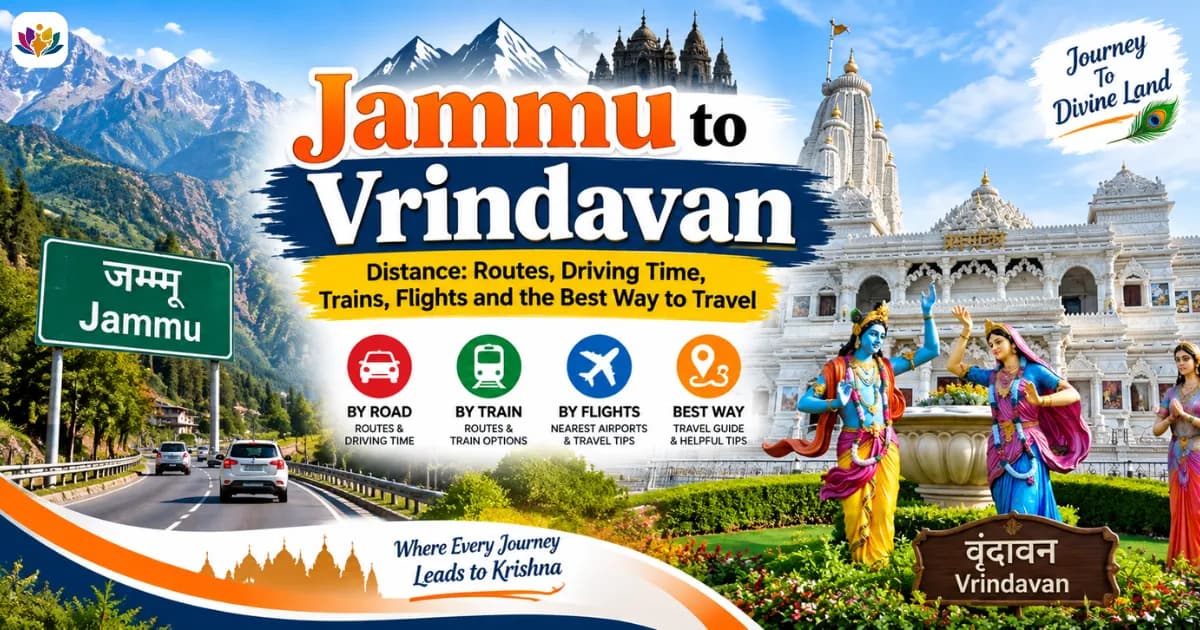 Jammu to Vrindavan Distance: Routes, Driving Time, Trains, Flights and the Best Way to Travel