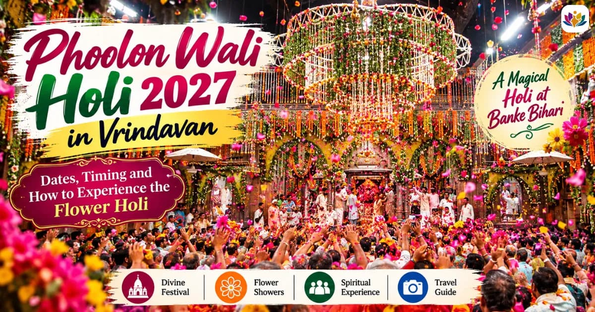 Phoolon Wali Holi 2027 in Vrindavan: Dates, Timing and How to Experience the Flower Holi