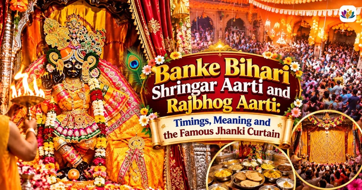 Banke Bihari Shringar Aarti and Rajbhog Aarti: Timings, Meaning and the Famous Jhanki Curtain — Mathura Vrindavan — Experience My India