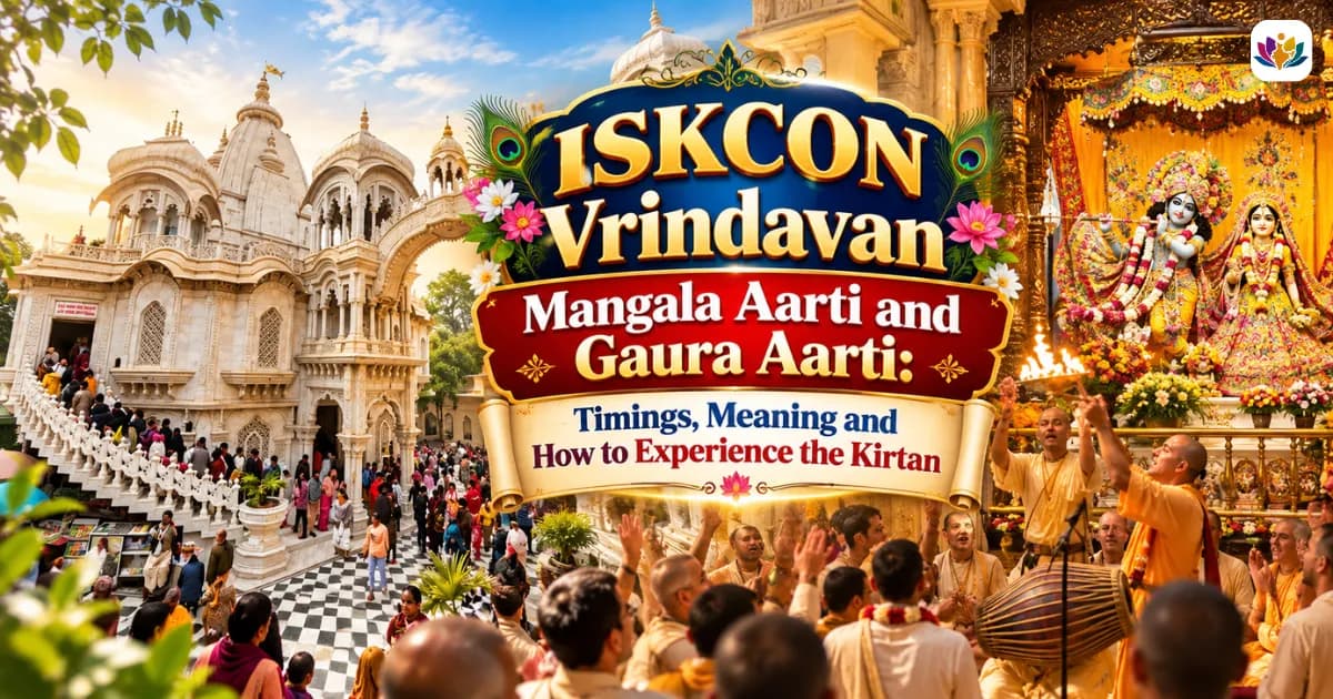 ISKCON Vrindavan Mangala Aarti and Gaura Aarti: Timings, Meaning and How to Experience the Kirtan — Mathura Vrindavan — Experience My India