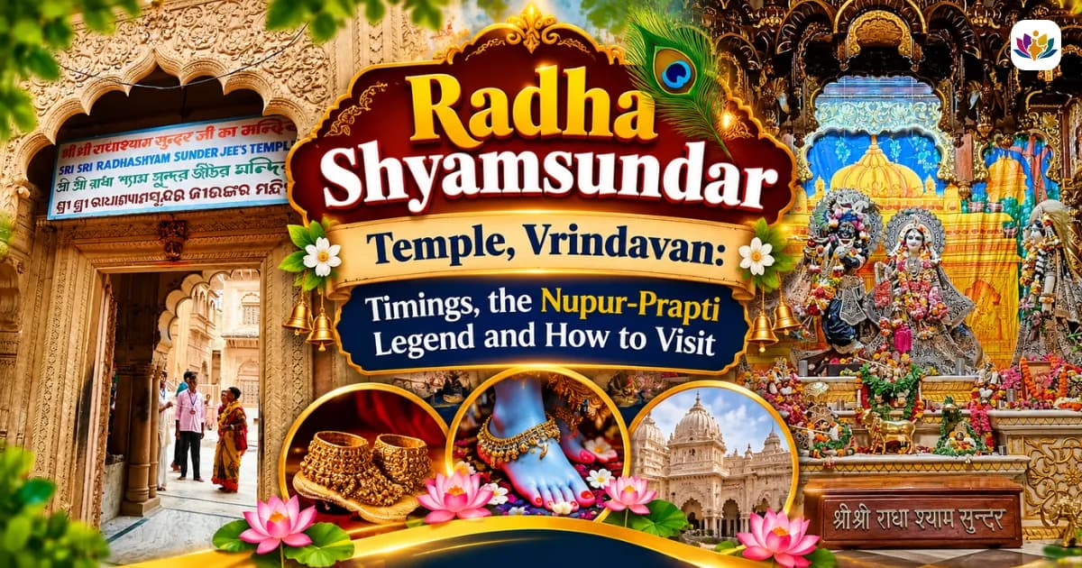 Radha Shyamsundar Temple, Vrindavan: Timings, the Nupur-Prapti Legend and How to Visit