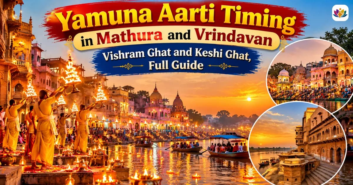 Yamuna Aarti Timing in Mathura and Vrindavan: Vishram Ghat and Keshi Ghat, Full Guide — Mathura Vrindavan — Experience My India