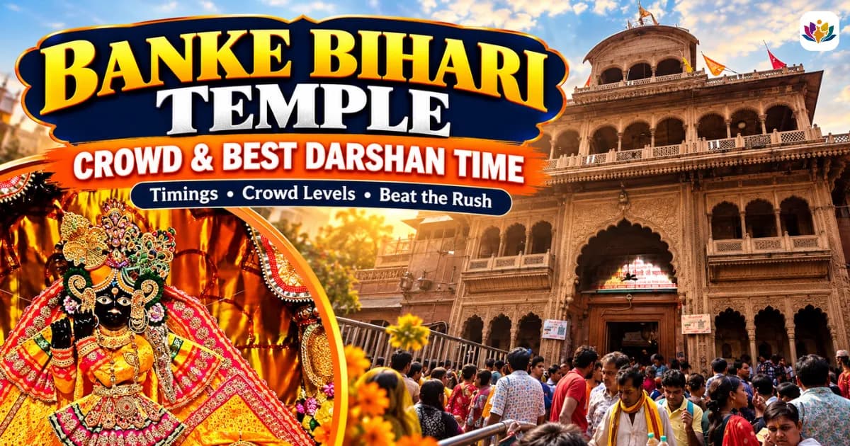 Banke Bihari Temple Crowd and Best Darshan Time — Mathura Vrindavan — Experience My India