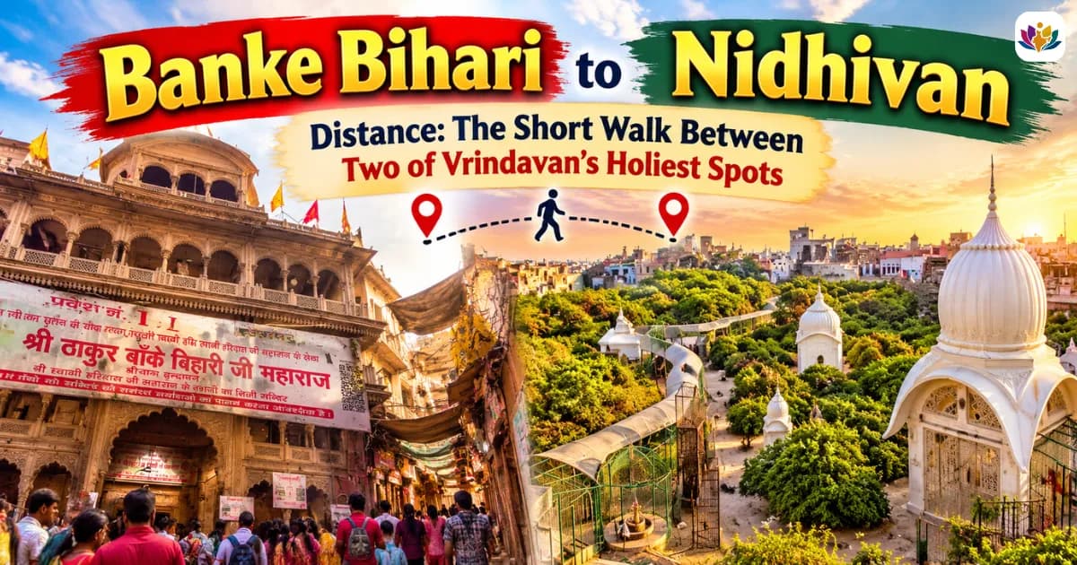 Banke Bihari to Nidhivan Distance: The Short Walk Between Two of Vrindavan's Holiest Spots — Mathura Vrindavan — Experience My India