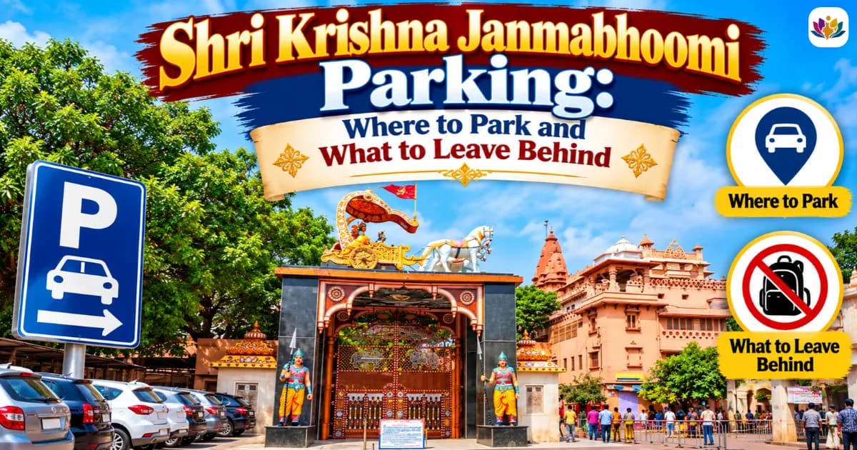Shri Krishna Janmabhoomi Parking: Where to Park and What to Leave Behind — Mathura Vrindavan — Experience My India